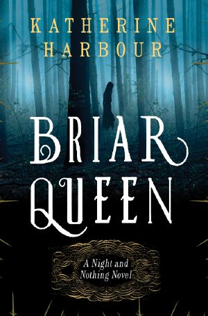 [Night and Nothing 02] • Briar Queen